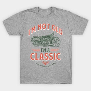 I'm Not Old I'm A Classic T-Shirt